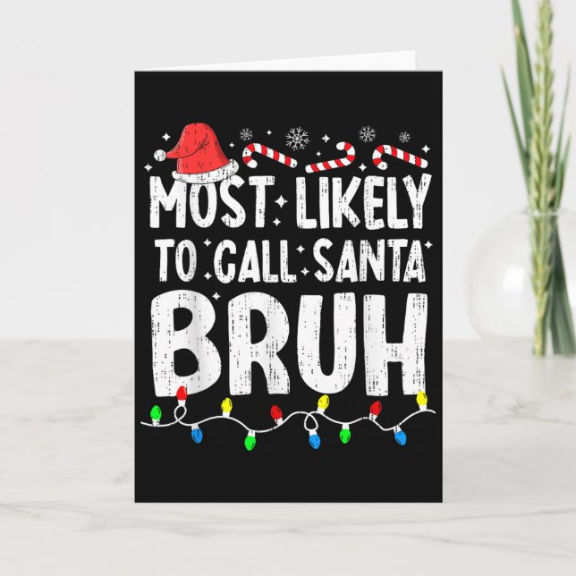Most Likely To Call Santa Bruh Christmas Matching  Card (Front)