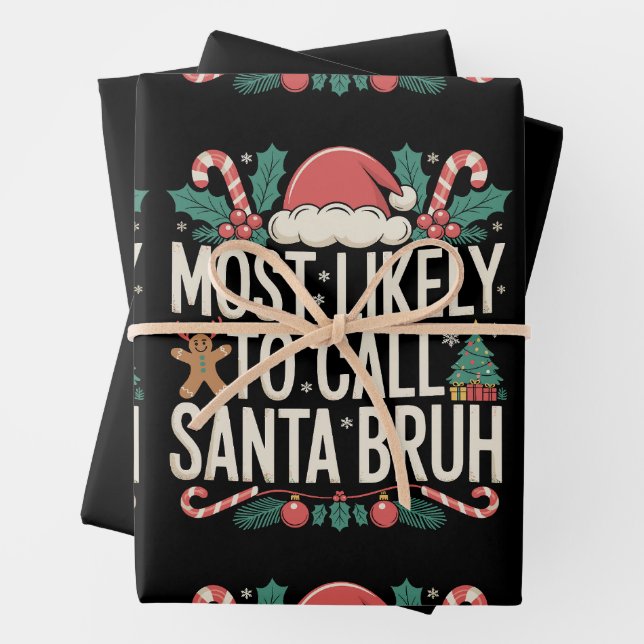 Most Likely To Call Santa Bruh Christmas Xmas Wrapping Paper Sheet (In situ)