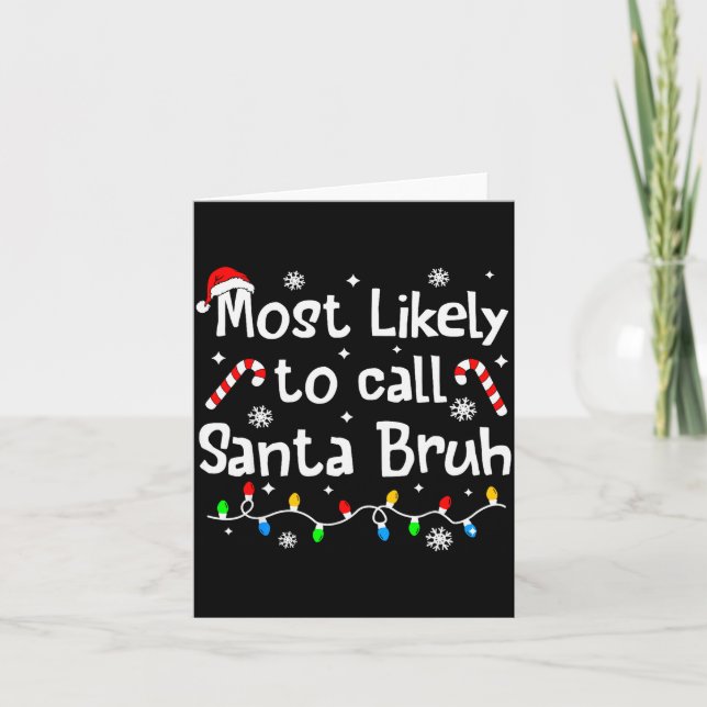 Most Likely To Call Santa Bruh Family Christmas Ma Card (Front)