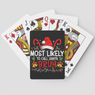 Most Likely To Call Santa Bruh Funny Christmas Playing Cards