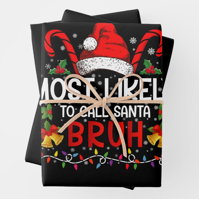 Most Likely To Call Santa Bruh Funny Christmas Wrapping Paper Sheet (In situ)