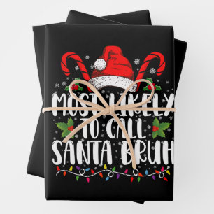 Most Likely To Call Santa Bruh Funny Christmas Wrapping Paper Sheet