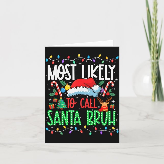 Most Likely To Call Santa Bruh Funny Matching Xmas Card (Front)