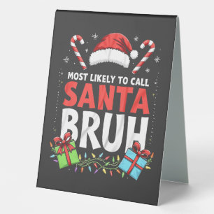 Most Likely to Call Santa Bruh Funny Xmas