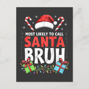 Most Likely to Call Santa Bruh Funny Xmas  Invitation Postcard