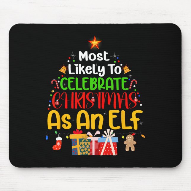 Most Likely To Celebrate Christmas As An Elf  Mouse Mat (Front)