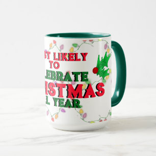 Most Likely To Celebrate Christmas Mug