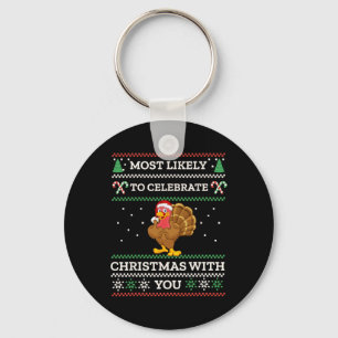 Most likely to celebrate Christmas with you Key Ring