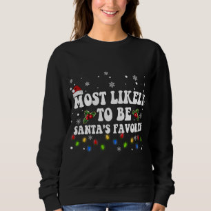 Most Likely To Christmas Be Santa's Favourite Matc Sweatshirt