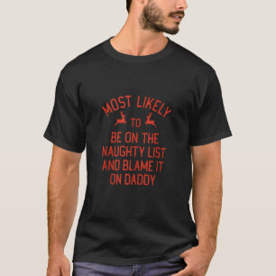 Most Likely To Christmas Blame It On Daddy Matchin T-Shirt