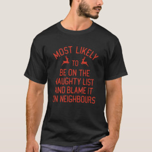 Most Likely To Christmas Blame It On Neighbours Ma T-Shirt