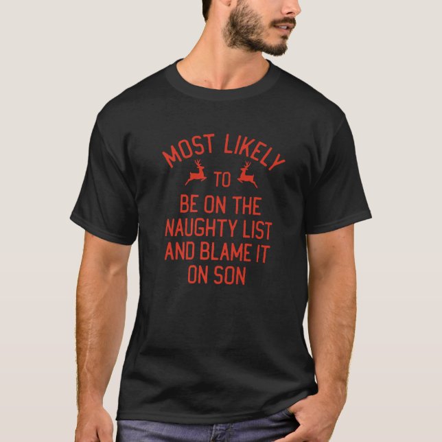 Most Likely To Christmas Blame It On Son Matching  T-Shirt (Front)
