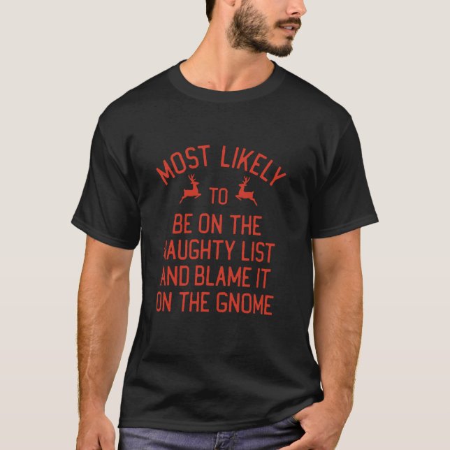 Most Likely To Christmas Blame It On The Gnome Mat T-Shirt (Front)