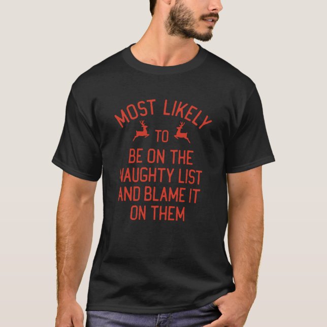 Most Likely To Christmas Blame It On Them Matching T-Shirt (Front)