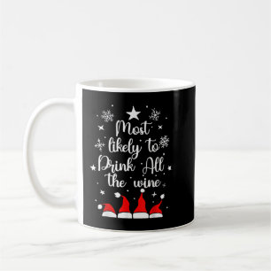 Most Likely To Christmas Drink All The Wine Santa  Coffee Mug