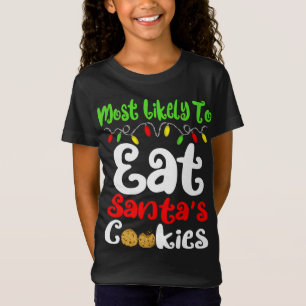 Most Likely To Christmas Eat Santas Cookies Family T-Shirt