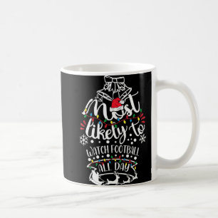 Most Likely To Christmas Lights Watch Football All Coffee Mug