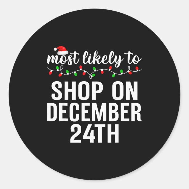 Most Likely To Christmas Matching Family Pajamas A Classic Round Sticker (Front)