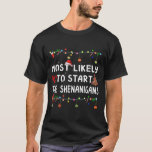 Most Likely To Christmas Shirt Funny Matching<br><div class="desc">Most Likely To Christmas Shirt Funny Matching Family Pyjamas Shirt. Perfect gift for your dad,  mum,  papa,  men,  women,  friend and family members on Thanksgiving Day,  Christmas Day,  Mothers Day,  Fathers Day,  4th of July,  1776 Independant day,  Veterans Day,  Halloween Day,  Patrick's Day</div>