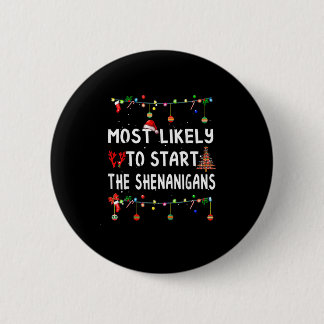 Most Likely To Christmas Shirt Funny Matching Fami 6 Cm Round Badge