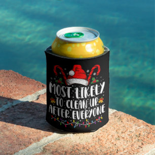 Most Likely To Clean Up After Everyone Christmas Can Cooler