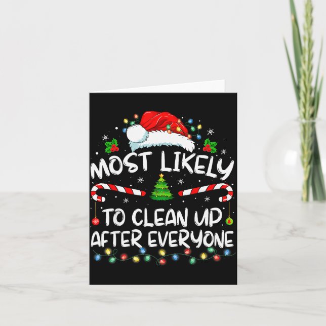 Most Likely To Clean Up After Everyone Christmas F Card (Front)