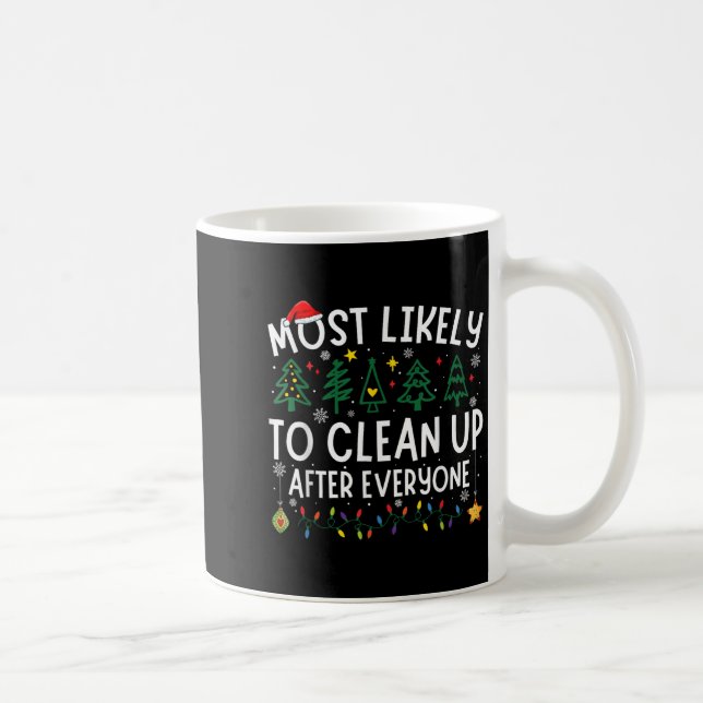 Most Likely To Clean Up After Everyone Matching Ch Coffee Mug (Right)