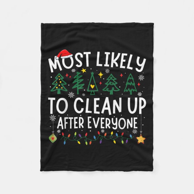 Most Likely To Clean Up After Everyone Matching Ch Fleece Blanket (Front)