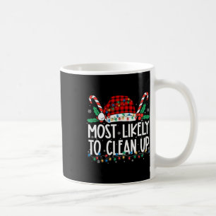 Most Likely To Clean Up Family Matching Christmas  Coffee Mug