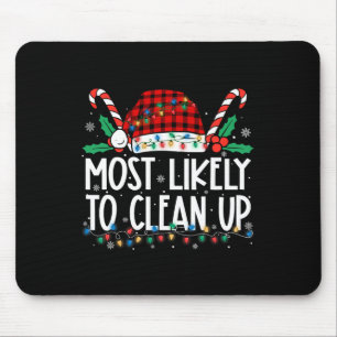 Most Likely To Clean Up Family Matching Christmas Mouse Mat