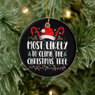 Most Likely To Climb The Xmas Tree Christmas Ceramic Tree Decoration