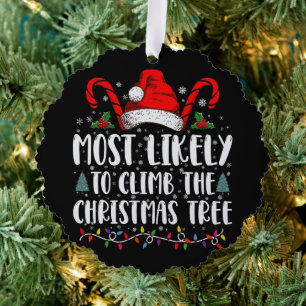 Most Likely To Climb The Xmas Tree Christmas  Decoration Card