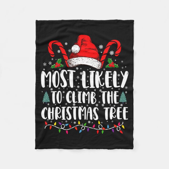 Most Likely To Climb The Xmas Tree Christmas  Fleece Blanket (Front)