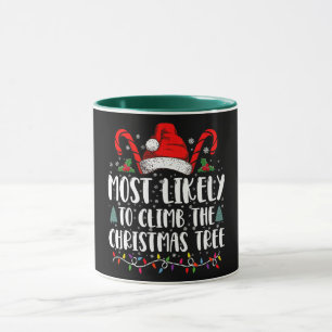 Most Likely To Climb The Xmas Tree Christmas  Mug