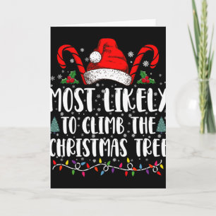 Most Likely To Climb The Xmas Tree Christmas T Shi Card