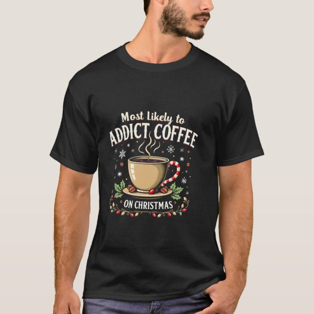 Most Likely to Coffee Christmas Lights Beans Candy T-Shirt (Front)