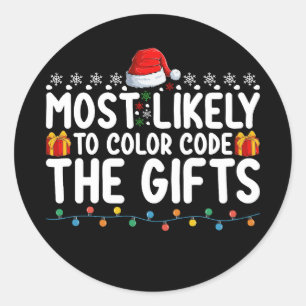 Most Likely To Colour Code The Gifts Christmas Hol Classic Round Sticker