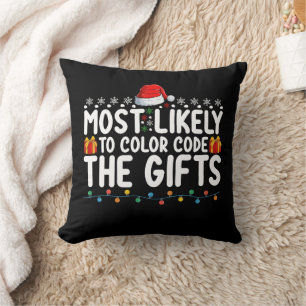 Most Likely To Colour Code The Gifts Christmas Hol Cushion