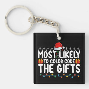 Most Likely To Colour Code The Gifts Christmas Hol Key Ring