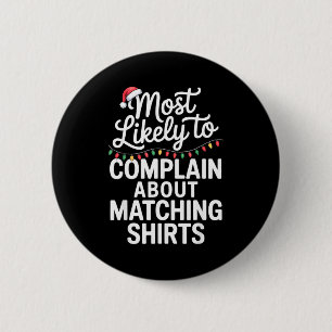 Most Likely To Complain About Matching Funny Xmas  6 Cm Round Badge