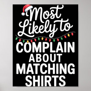 Most Likely To Complain About Matching Funny Xmas  Poster
