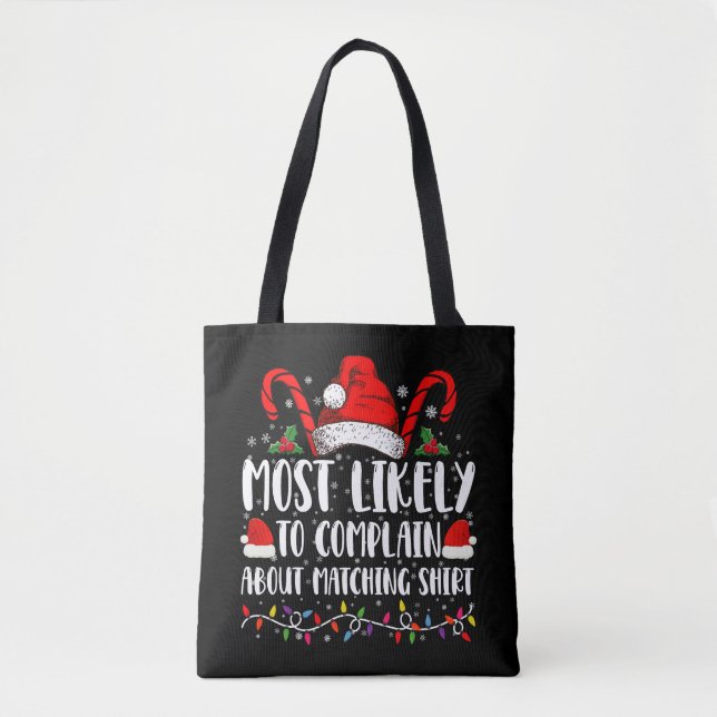 Most Likely To Complain About Matching Shirt Xmas Tote Bag (Front)