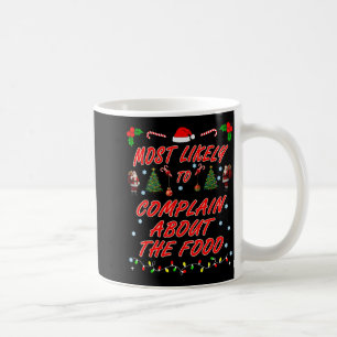 Most Likely To Complain About The Food Christmas D Coffee Mug
