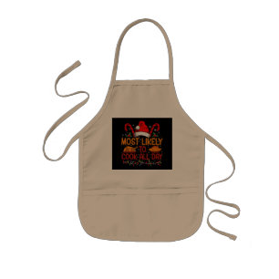 Most Likely To Cook All Day Thanksgiving Christmas Kids Apron