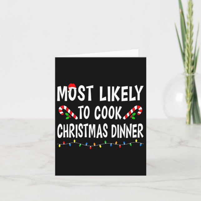 Most Likely To Cook Christmas Dinner Funny Family  Card (Front)