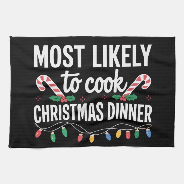 Most Likely To Cook Christmas Dinner Funny Family  Tea Towel (Horizontal)