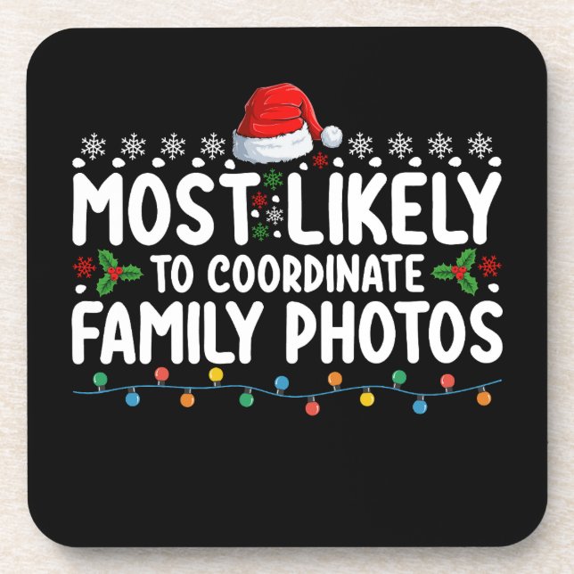 Most Likely To Coordinate Family Photos Christmas Coaster (Front)