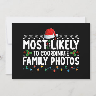 Most Likely To Coordinate Family Photos Christmas Invitation