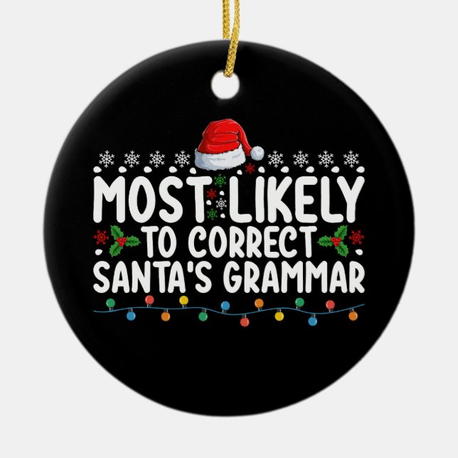 Most Likely To Correct Santa's Grammar Christmas Ceramic Tree Decoration (Front)
