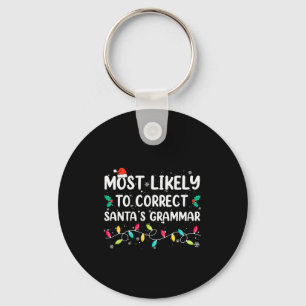 Most Likely To Correct Santa's Grammar Christmas P Key Ring